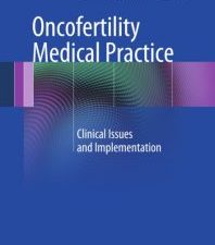 oncofertility medical practice: clinical issues and implementation