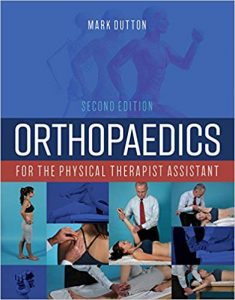 orthopaedics for the physical therapist assistant, second edition