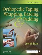 orthopedic taping, wrapping, bracing, and padding fourth edition