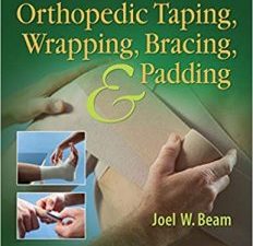 orthopedic taping, wrapping, bracing, and padding fourth edition