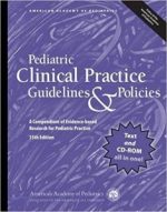 pediatric clinical practice guidelines & policies: a compendium of evidence based research for pediatric practice (aap policy) 15th edition