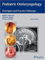 pediatric otolaryngology: principles and practice pathways edition 2