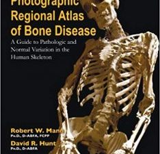 photographic regional atlas of bone disease: a guide to pathologic and normal variations in the human skeleton