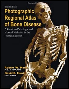 photographic regional atlas of bone disease: a guide to pathologic and normal variations in the human skeleton