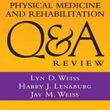 physical medicine and rehabilitation q&a review, second edition