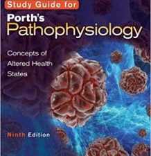 porth’s pathophysiology: concepts of altered health states study guide edition