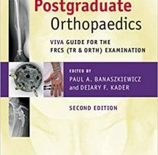 postgraduate orthopaedics: viva guide for the frcs (tr & orth) examination 2nd edition