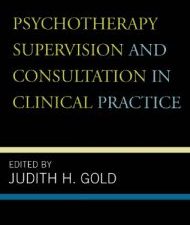 psychotherapy supervision and consultation in clinical practice