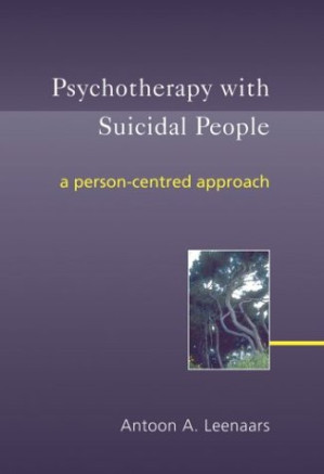 psychotherapy with suicidal people: a person centred approach 1st edition