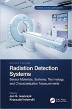 radiation detection systems: sensor materials, systems, technology, and characterization measurements (devices, circuits, and systems) 2nd edition