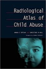 radiological atlas of child abuse: a complete resource for mcqs, v. 1 1st edition