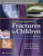 rockwood and wilkins’ fractures in children (rockwood and wilkins fractures in children) 8th edition