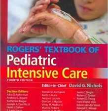 rogers’ textbook of pediatric intensive care 4th edition
