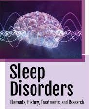 sleep disorders: elements, history, treatments, and research (health and psychology sourcebooks) illustrated edition