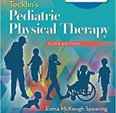 tecklin’s pediatric physical therapy sixth, north american edition