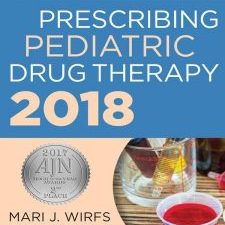 the aprn’s complete guide to prescribing pediatric drug therapy 2018