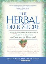 the herbal drugstore: the best natural alternatives to over the counter and prescription medicines!