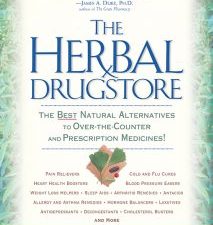 the herbal drugstore: the best natural alternatives to over the counter and prescription medicines!