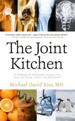 the joint kitchen: a handbook for orthopaedic inventors and fraidy cats facing a knee or hip replacement