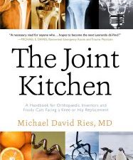 the joint kitchen: a handbook for orthopaedic inventors and fraidy cats facing a knee or hip replacement