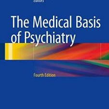 the medical basis of psychiatry, fourth edition