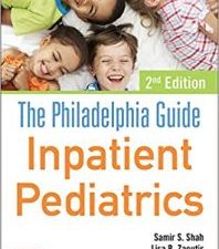 the philadelphia guide: inpatient pediatrics, 2nd edition 2nd edition