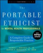 the portable ethicist for mental health professionals, with hipaa update: a complete guide to responsible practice