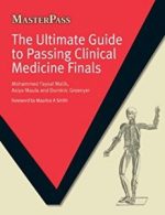 the ultimate guide to passing clinical medicine finals (masterpass) 1st edition