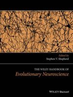 the wiley handbook of evolutionary neuroscience (wiley clinical psychology handbooks) 1st edition