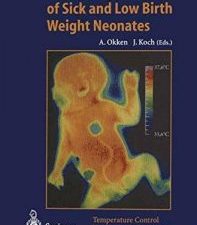 thermoregulation of sick and low birth weight neonates: temperature control temperature monitoring thermal environment