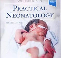 workbook in practical neonatology 6th edition