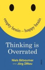 thinking is overrated: empty brain — happy brain