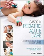 cases in pediatric acute care: strengthening clinical decision making (june 2020 release)