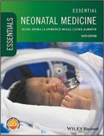 essential neonatal medicine (essentials), 6th edition