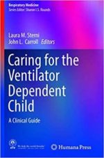 caring for the ventilator dependent child: a clinical guide (respiratory medicine) softcover reprint of the original 1st ed. 2016 edition