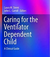 caring for the ventilator dependent child: a clinical guide (respiratory medicine) softcover reprint of the original 1st ed. 2016 edition