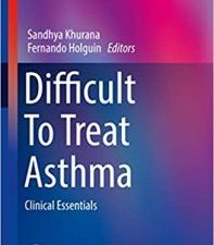 difficult to treat asthma: clinical essentials (respiratory medicine) 1st ed. 2020 edition