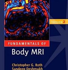 fundamentals of body mri (fundamentals of radiology) 2nd edition