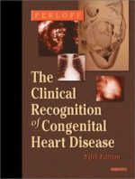 clinical recognition of congenital heart disease: expert consult – online and print 5th edition
