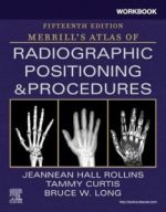 workbook for merrill’s atlas of radiographic positioning and procedures 15th edition