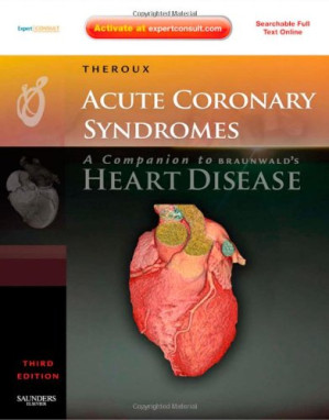 acute coronary syndromes: a companion to braunwald’s heart disease: expert consult – 2nd edition
