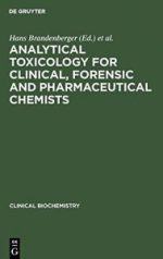 analytical toxicology for clinical, forensic, and pharmaceutical chemists
