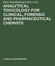 analytical toxicology for clinical, forensic, and pharmaceutical chemists