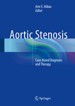 aortic stenosis: case based diagnosis and therapy (2015 release)