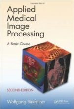 applied medical image processing: a basic course, second edition