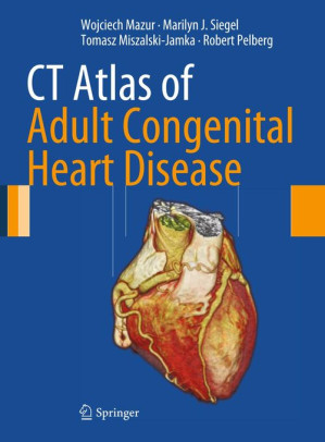 ct atlas of adult congenital heart disease – 2013 edition