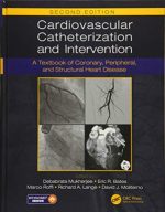 cardiovascular catheterization and intervention: a textbook of coronary, peripheral, and structural heart disease