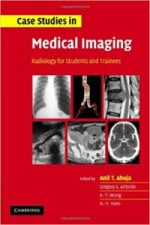 case studies in medical imaging (radiology for students and trainees) 1st edition