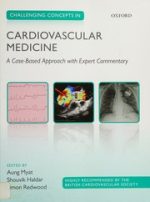 challenging concepts in cardiovascular medicine: a case based approach with expert commentary
