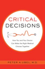 critical decisions: how you and your doctor can make the right medical choices together